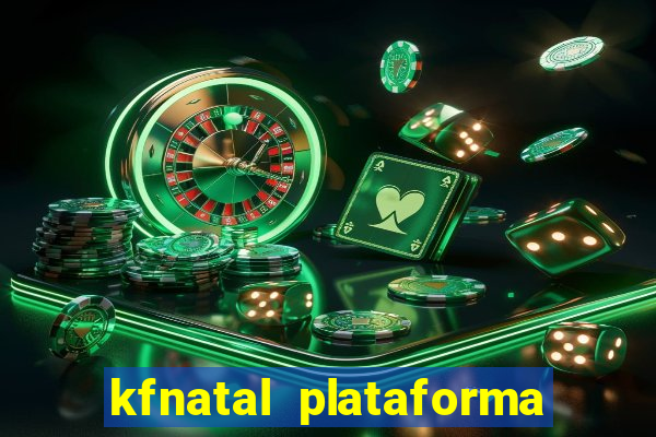 kfnatal plataforma de jogos